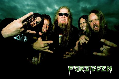 Forbidden  - I love these guys. Yes, they are a band, but I have traveled on tour with these guys and have grown to love each and every one of them. If you like old school heavy metal music you will love these guys too!