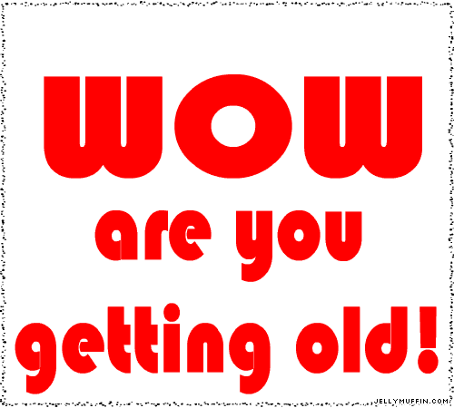 getting old - No one can avoid getting old. Getting old is really an annoying thing and we should pay more attention to enjoy a good time other than wasting much time on being worried about the age.