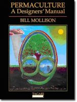 Permaculture - A designers manual - This is the best book out there on Permaculture.