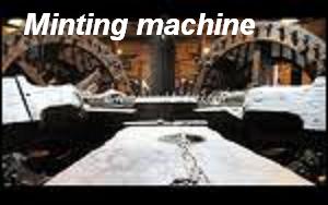 Money - Money Minting machine -