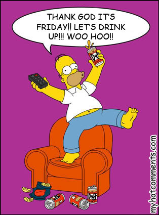 Homer Simpson - Thank God It's Friday -- Homer Simpson -- The Simpsons