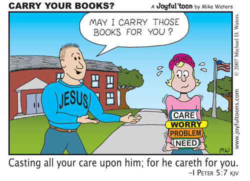 joyful toon - if you're heavy laden, God is there to help you..you just need to let him do it..Godbless