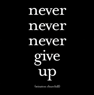 give up - Choosing to give up really need courage too and giving up doesn't mean that we have to face the failure.  Every cloud has a silver lining. When we have chosen to give up on something or someone, then we may welcome for another success.