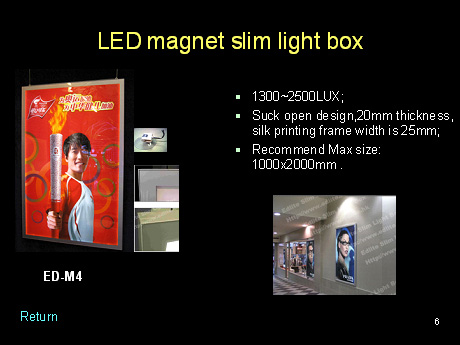Edlite Magnet LED light box - It is suck open design.It is 17mm thickness,with magnet.The poster is fix by the magnet strips.The code name is ED-M,ED-M2,ED-M3,ED-M4.