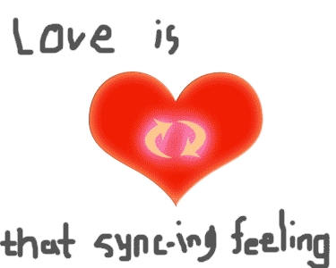 Love is a syncing feeling - The feeling of love.