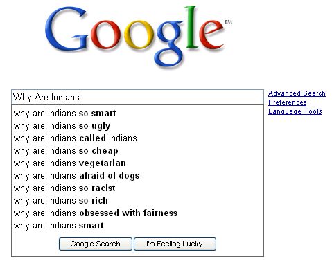Google indans search - When we google for 'Why are indians'...