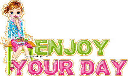 enjoy - enjoy your day