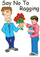Ragging - See no to ragging.