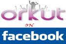 Facebok or Orkut - Which among facebook or orkut is better