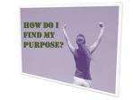 What is my purpose in life? - Unknown? wondering which direction to take?