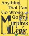 Murphy's Law and being late - Anything that can go wrong, will go wrong.