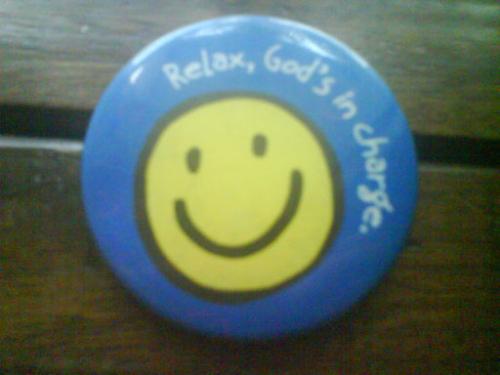 pin#3 - Relax, God's in charge.