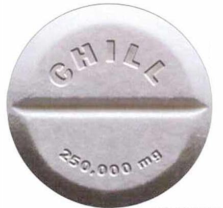 Chill Pill - This is the chill pill. Everyone in the internet needs one.