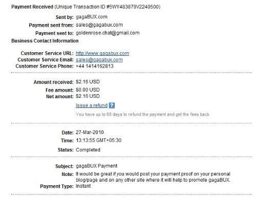 gagabux payment - it is 4 times faster than neobux. daily minimum 15 ads @0.01$. you will get first payment within 15 days. i got on 12th days of 2.16$  if you don't have account here, click http://www.gagabux.com/register.php/goldenrose.html registration free. check and proof my words.  if you face any problem contact me goldenrose.chat@gmail.com