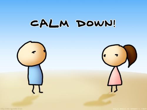 Calm Down  - If you have depressive mood, just calm down.