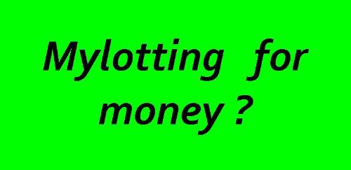 Mylot = money ? - Do you mylot for money ?