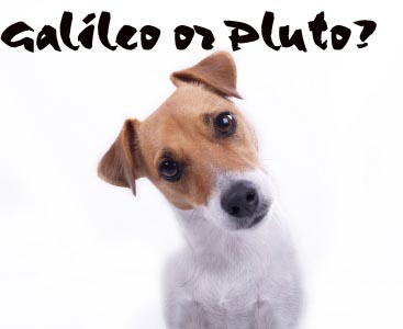 Galileo or Pluto? - It&#039;s a thinking dog...