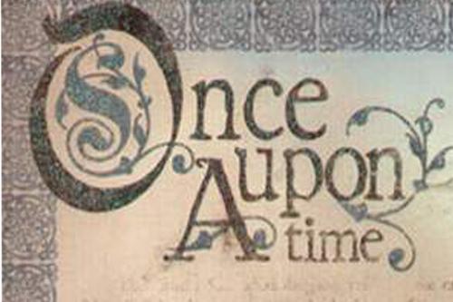 Once upon a time - Once upon a time there was..