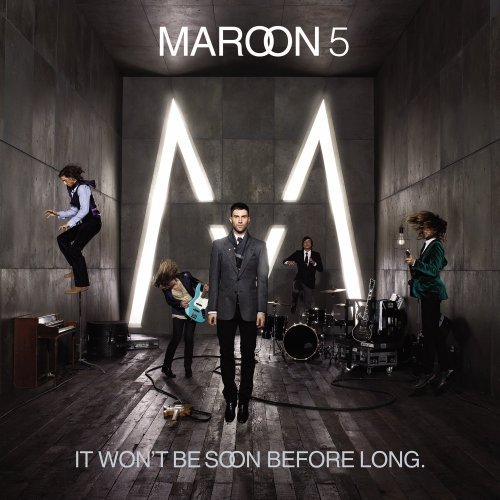 Maroon 5 - Maroon 5 Album- It won't be soon before long Maroon 5 - Maroon 5 Album- It won't be soon before long