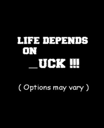life (must read) - life depends on ____ (options may vary)