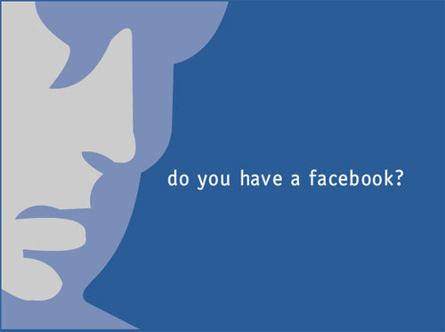 facebook? - 
Got this photo from http://scrapetv.com/News/News%20Pages/Business/images-2/do-you-have-facebook.jpg