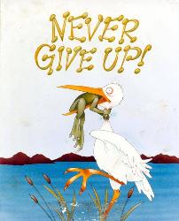 never give up - never give up