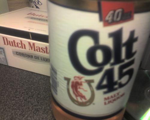 colt 45 works everytime - works every time!!