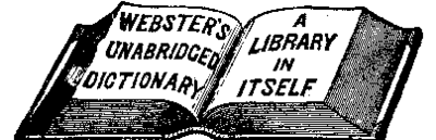 a Webster&#039;s Dictionary ad - picture of an open book with copy about Webster&#039;s Dictionary