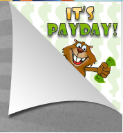 Cashgopher Its payday - Cashgopher logo of its payday its pretty cool looking personally i like it a lot and i like how it pops up on the corner of the page and its very noticeable and so Iwill rate it a 5 out of 5 look. but yeah Awesome picture and Logo :) 