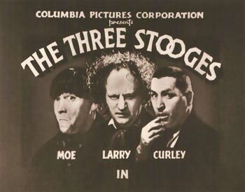 The 3 Stooges... - Moe, Larry & Curley were slapstick funny!!!