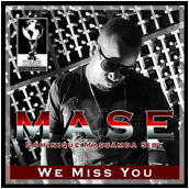 Hiphop music: We Miss You by Mase - A different take on hip hop music. Kinda reminds of P Diddy's 'I'll Be Missing You'. The chanting, the good vibes and the emotion makes it uniqe.