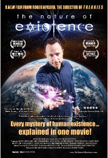 the nature of existence - roger nygard - Press Poster for film documentary; The Nature of Exsitence (2010) Directed by Roger Nygard, produced by Roger Nygard and Paul Tarantino.