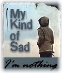 my kind of sad - sad