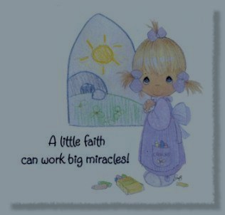 Faith - If you have faith as small as a mustard seed then you can move mountains.