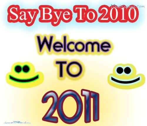 2010-2011 - Goodbye 2010, Welcome 2011

may we have bountiful and happy 2011