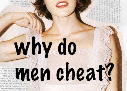 cheating! - why do men cheat?