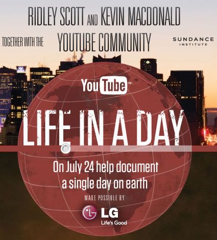 Life in a day logo ! - This film is worth watching. I&#039;ve seen in live on Youtube ! It was live stream from Sundance Film Festival.
