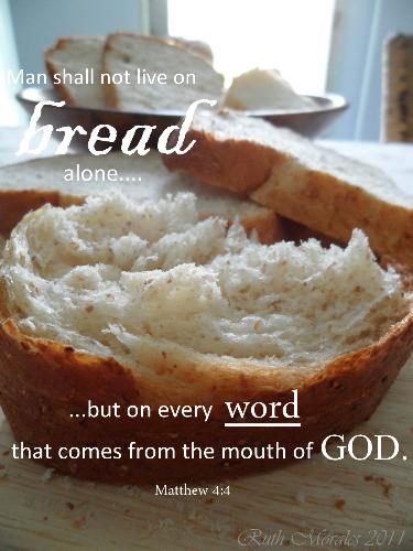 Bread of Life - Man does not live on bread alone....