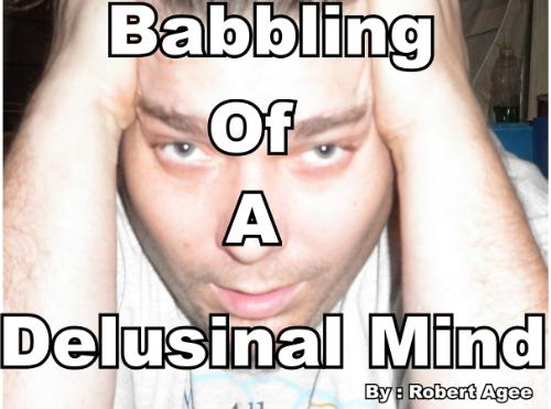 Book Cover for 'babbling of a delusional mind' - I think it will do nicely for a cover ....what do you think?