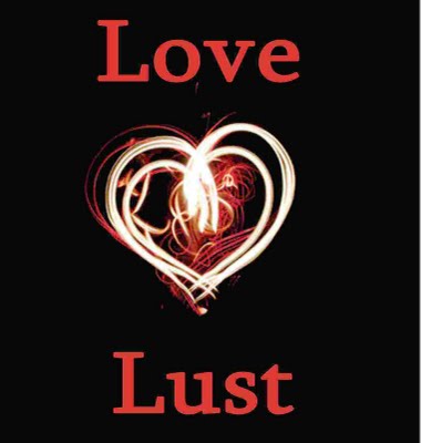Love and lust - love and lust are both strong emotions