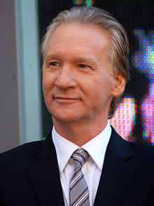 Bill Maher - Bill Maher has his own show on cable.