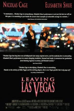 Leaving Las Vegas - Nicholas Cage won and Oscar for this movie! It was a great movie!