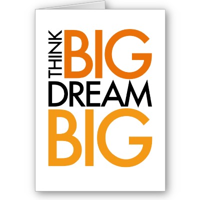 think big - good thinking