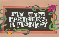 My gym partner is a monkey - It is about a boy.adam, who gets transferred to an all animal school bacause is last name is Lion! His best friend is jake, the spider monkey who is in love with his own butt! It's on CArtoon Network.