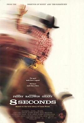 8 Seconds - The 1994 movie is about bull rider Lane Frost. It starred Luke Perry as Frost.