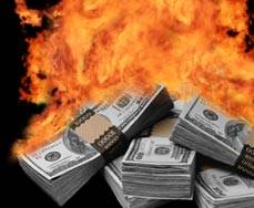 Burning Money - Burning money, the scariest thing for sure.