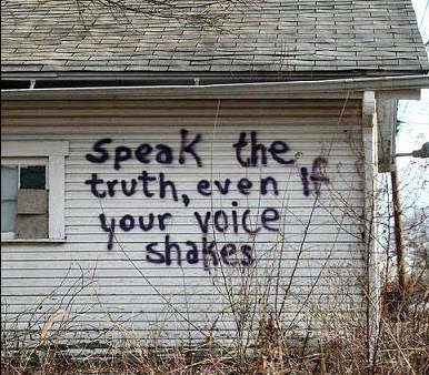 Speak the Truth - I try to always be honest and speak the truth. Sometimes it's hard. It's especially when you're not sure whether to speak the truth or to keep quiet. In the end I usually end up wishing I had spoken up.