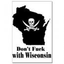 Wisconsin - You don't mess with us! LOL!
