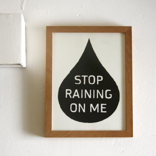 Stop raining so hard! - I do love the rain but please stop raining so hard so much that it goes and ruins someone&#039;s day :/