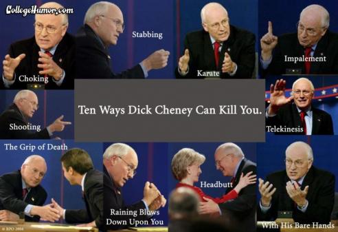 10 ways Cheney can kill you. - HILARIOUS POLITICAL HUMOR!!